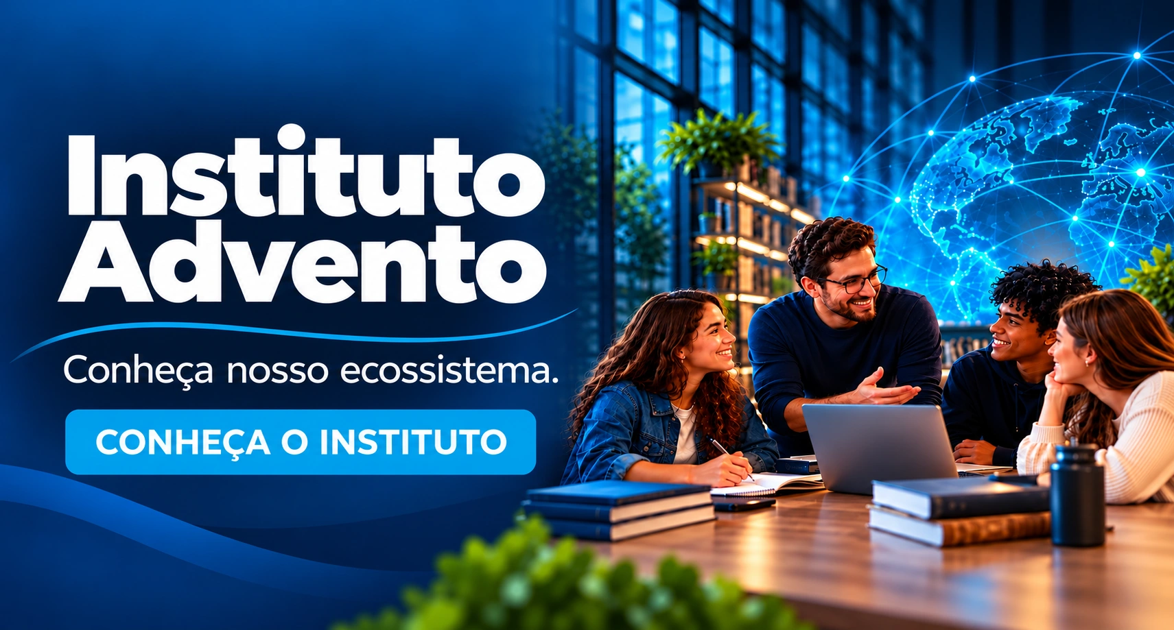 Instituto Advento. Conheça nosso ecossistema. Conheça o instituto.