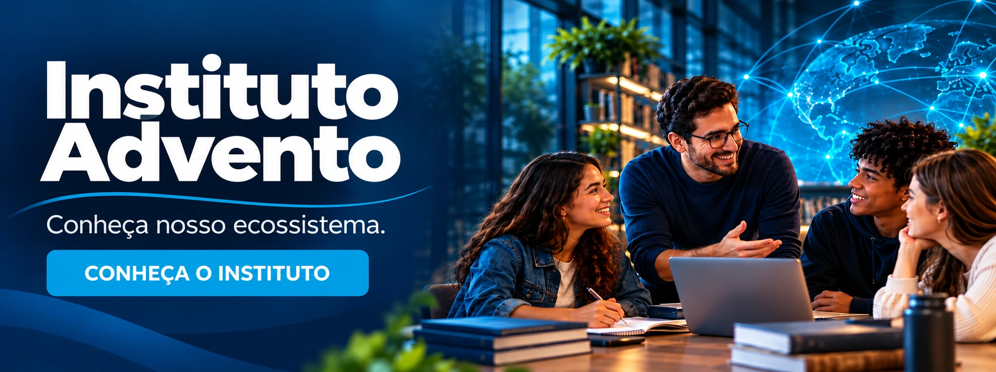 Instituto Advento. Conheça nosso ecossistema. Conheça o instituto.