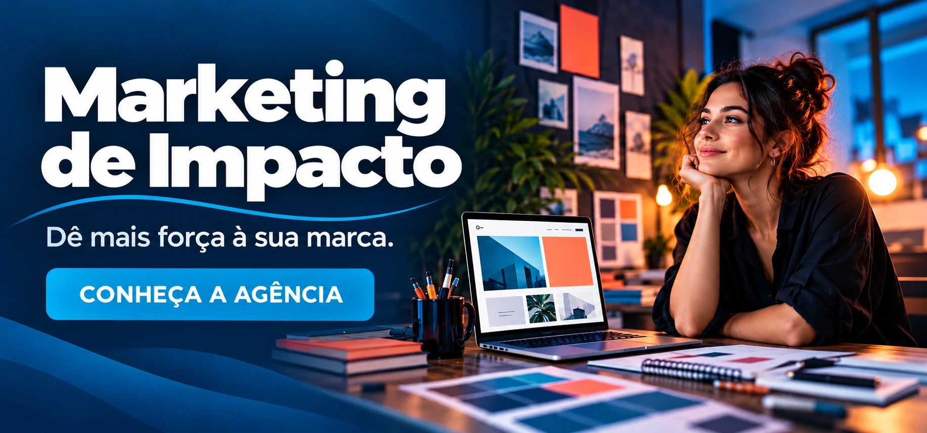 Marketing de Impacto. Dê mais força à sua marca. Conheça a agência.
